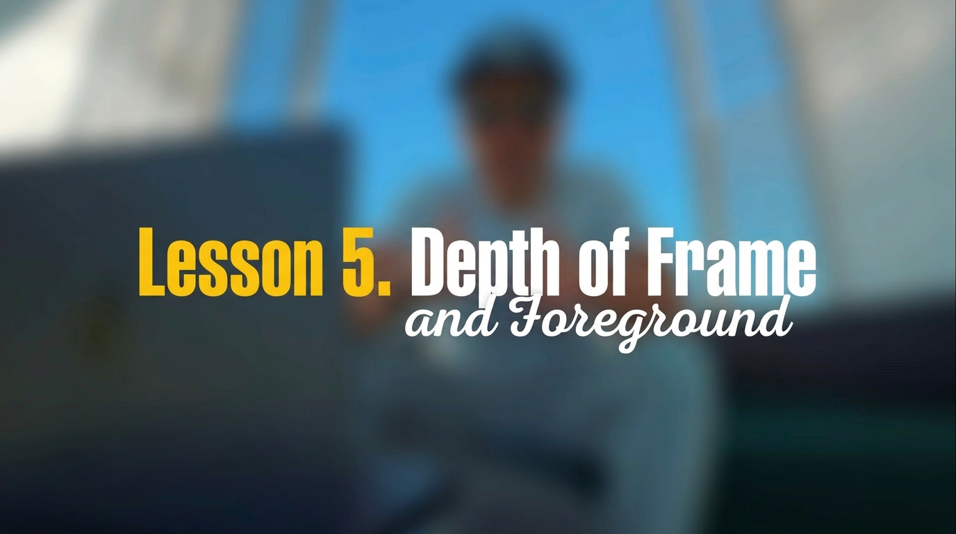 Lesson 05 — Depth & Foreground