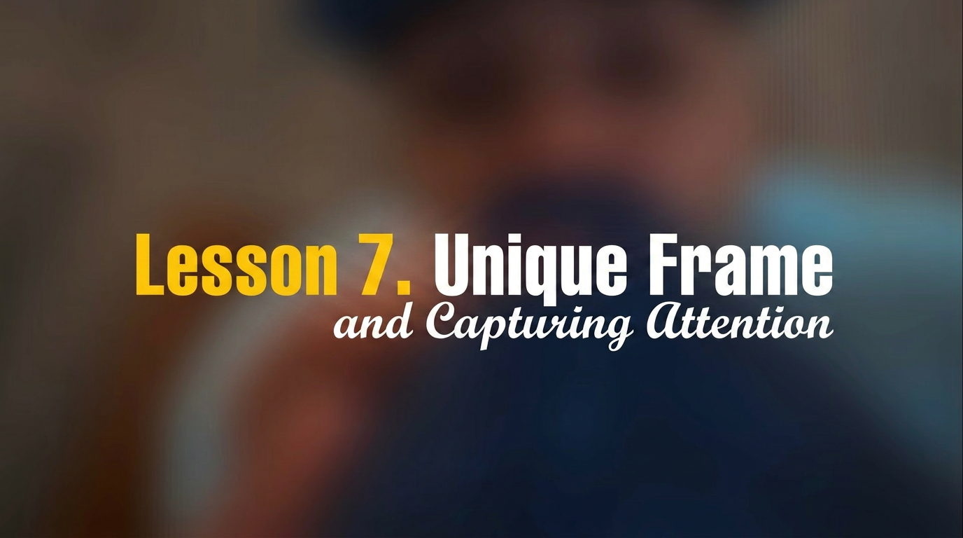 Lesson 07 — Uniqueness & Attention